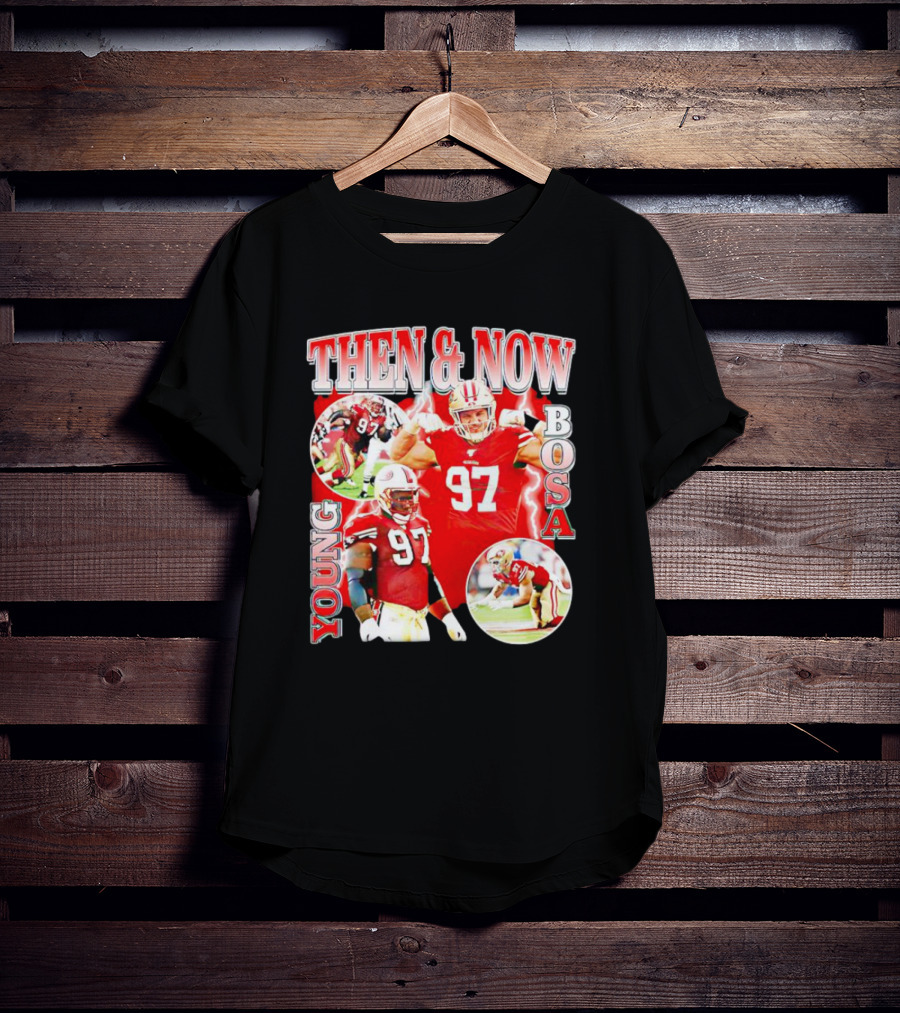 THEN And NOW YOUNG BOSA 97 T-Shirt