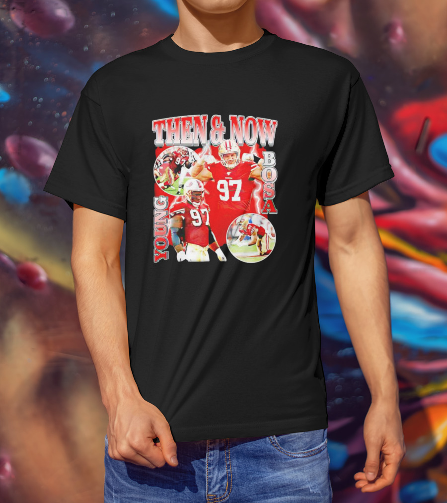 THEN And NOW YOUNG BOSA 97 T-Shirt