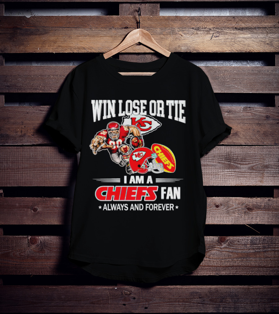 Win Lose Or Tie Kansas City Chiefs Fan Always And Forever T-Shirt