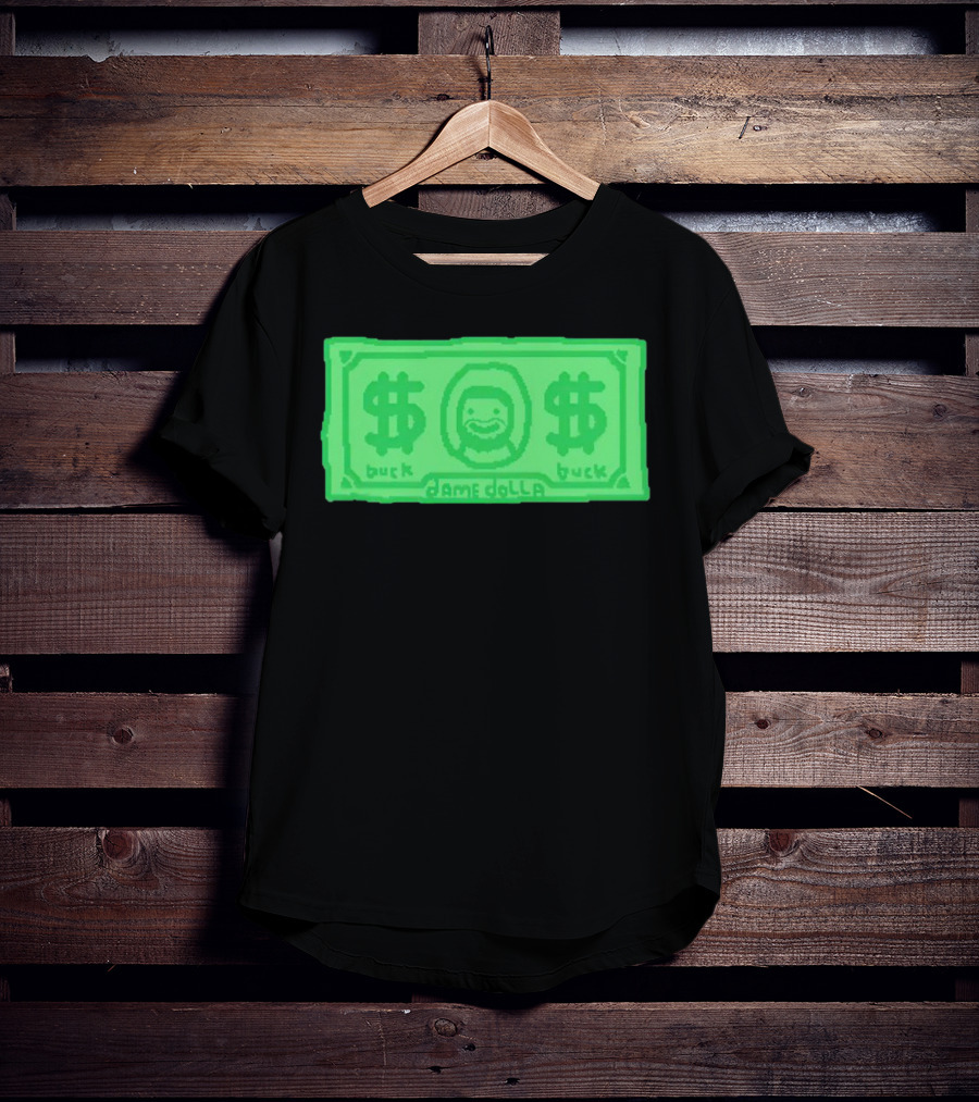 Dame Dolla Buck Dollar Bill T-Shirt