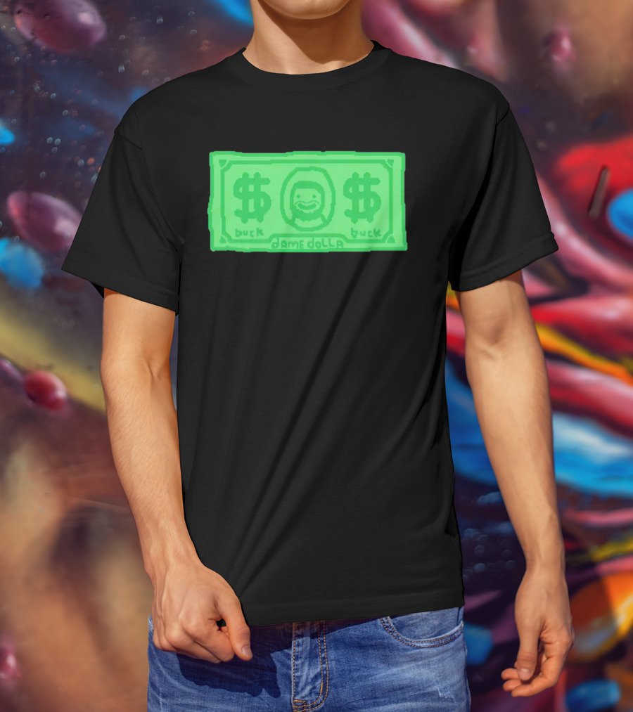 Dame Dolla Buck Dollar Bill T-Shirt