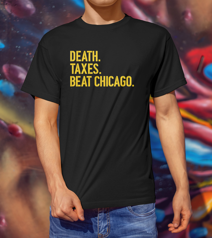 Death Taxes Beat Chicago Sports Rivalry T-Shirt