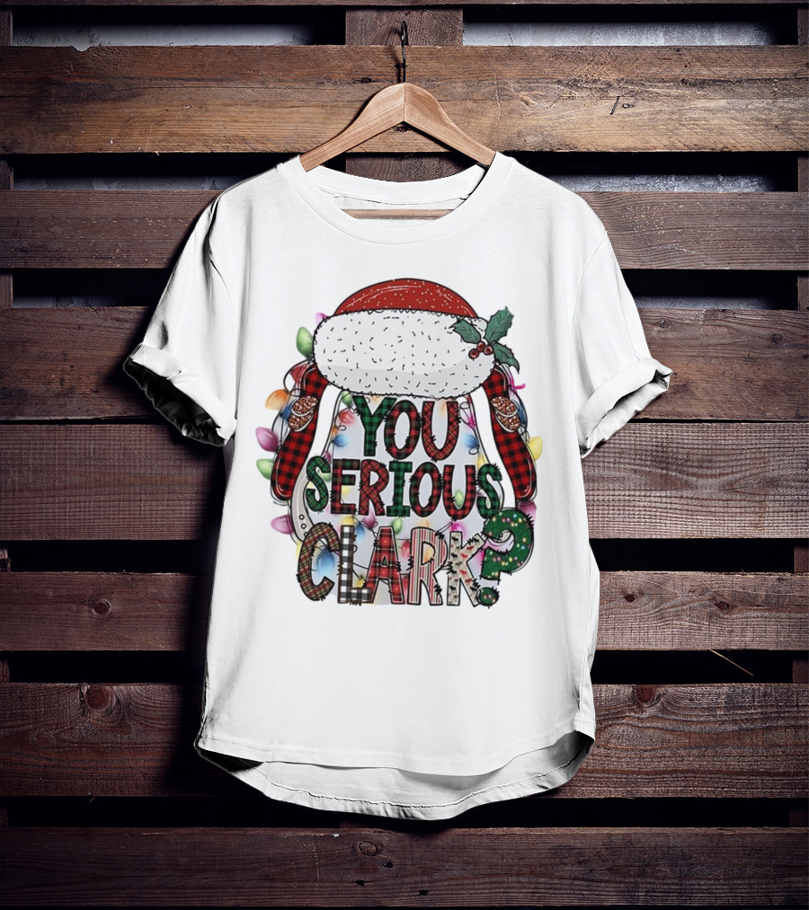 You Serious Clark Christmas Santa Hat Lights T-Shirt
