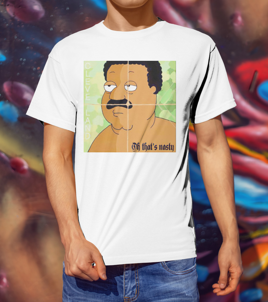 Cleveland Oh That's Nasty Family Guy Cartoon Meme T-Shirt