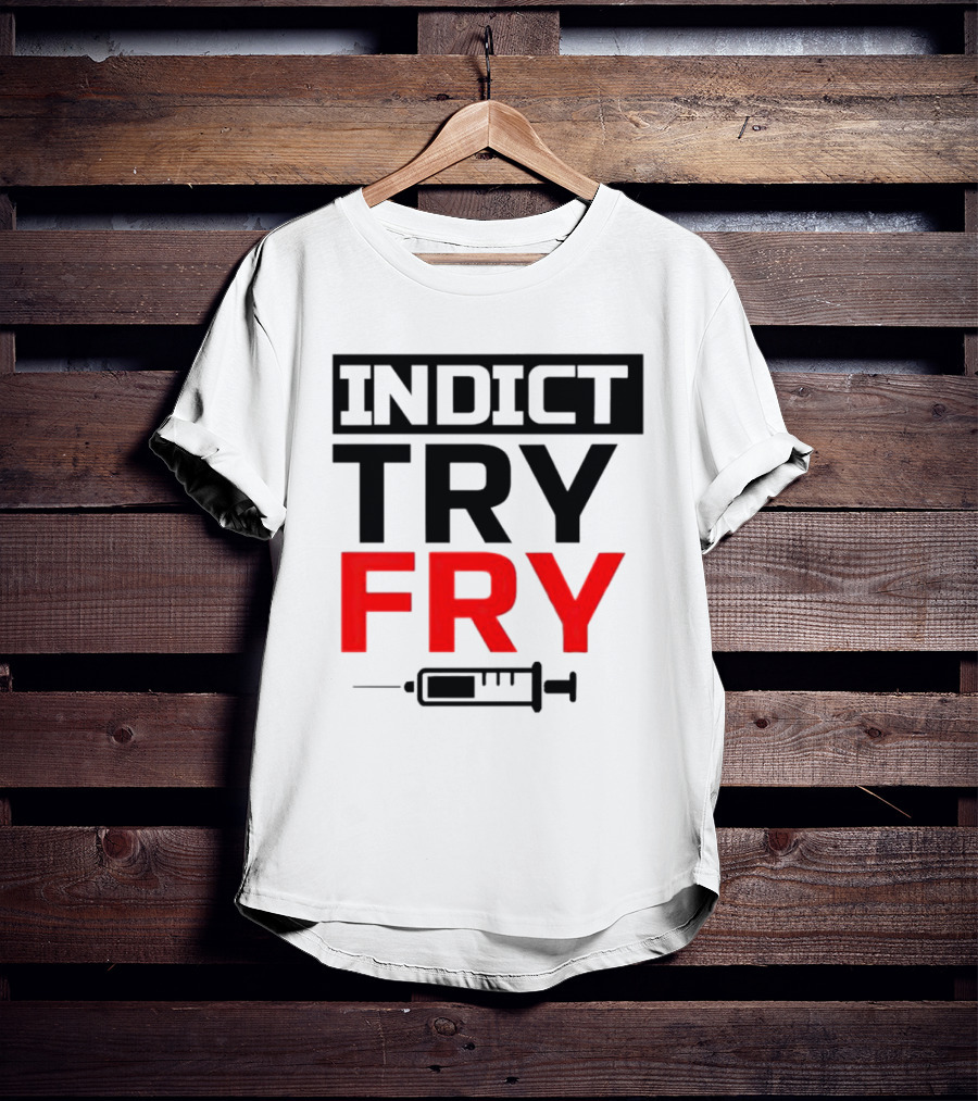 INDICT TRY FRY Syringe T-Shirt