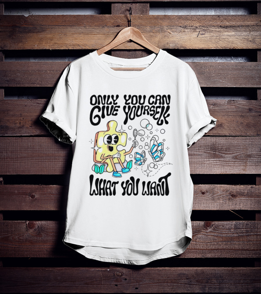 Only You Can Give Yourself What You Want Puzzle Piece With Butterflies T-Shirt