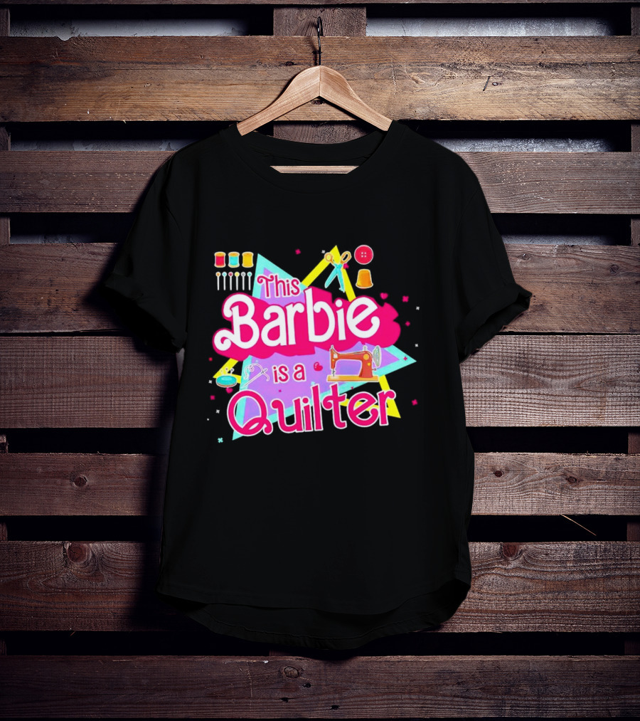 This Barbie Is A Quilter With Sewing Machine Scissors And Buttons T-Shirt
