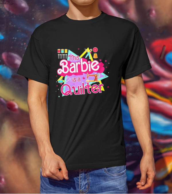 This Barbie Is A Quilter With Sewing Machine Scissors And Buttons T-Shirt