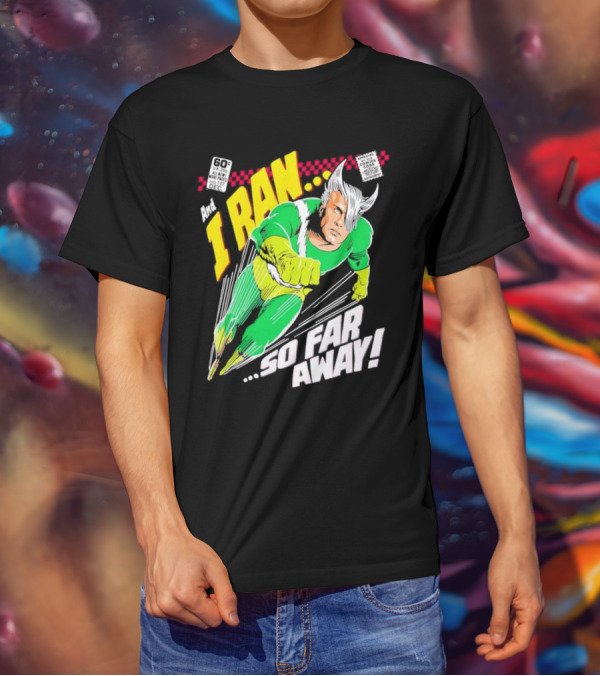 And I Ran 60¢ Super Speed Comic Hero So Far Away T-Shirt