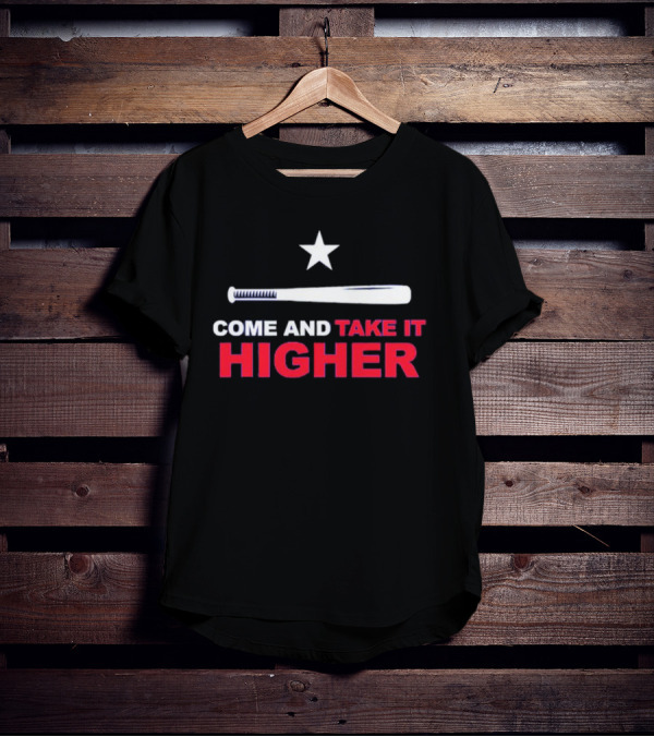 Come And Take It Higher Texas Baseball Bat Star T-Shirt
