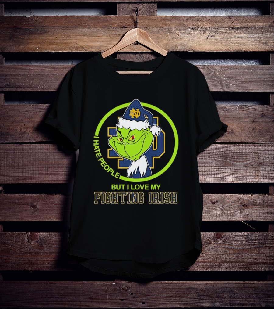I Hate People But I Love My Fighting Irish Grinch ND T-Shirt