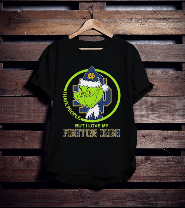 I Hate People But I Love My Fighting Irish Grinch ND T-Shirt