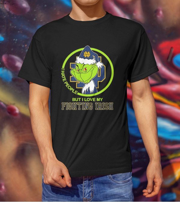 I Hate People But I Love My Fighting Irish Grinch ND T-Shirt