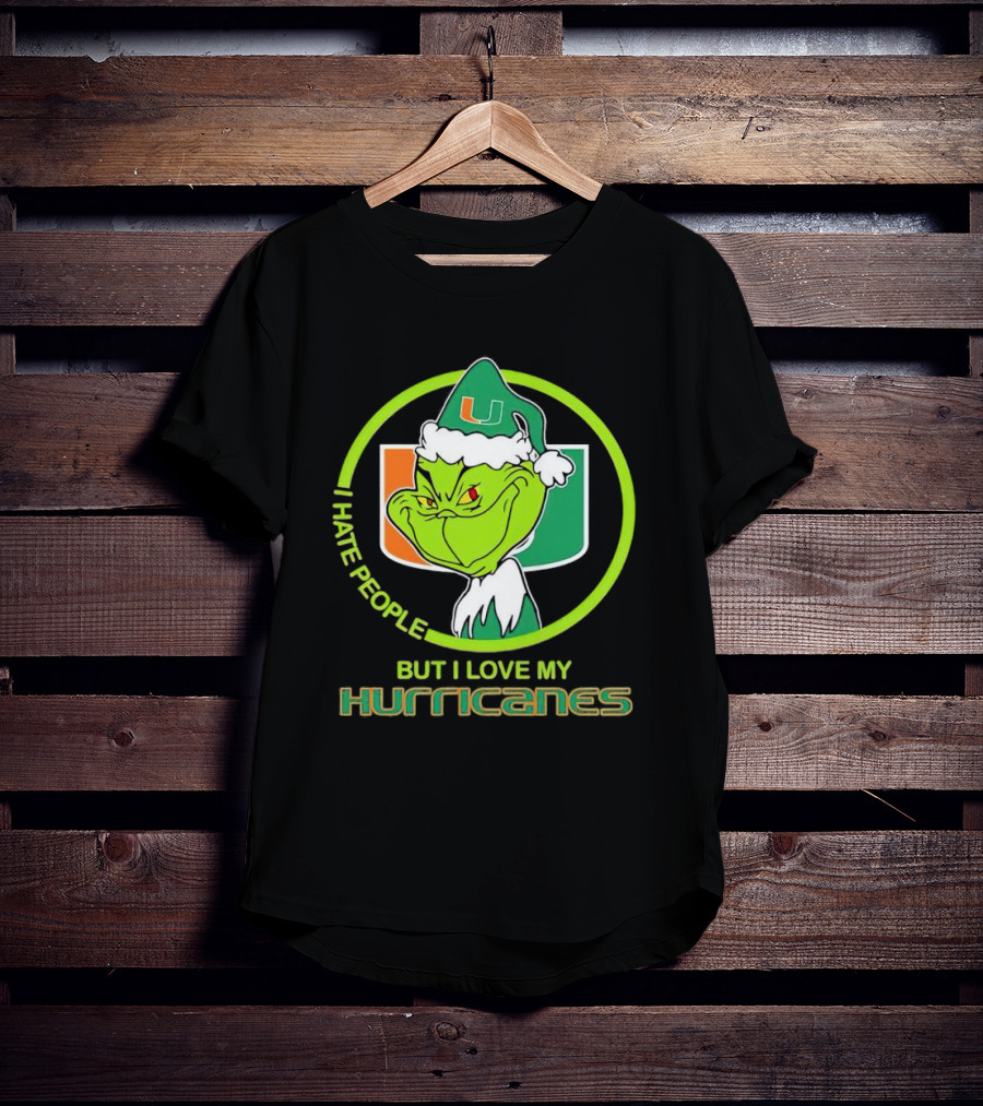Grinch I Hate People But I Love My Miami Hurricanes U T-Shirt