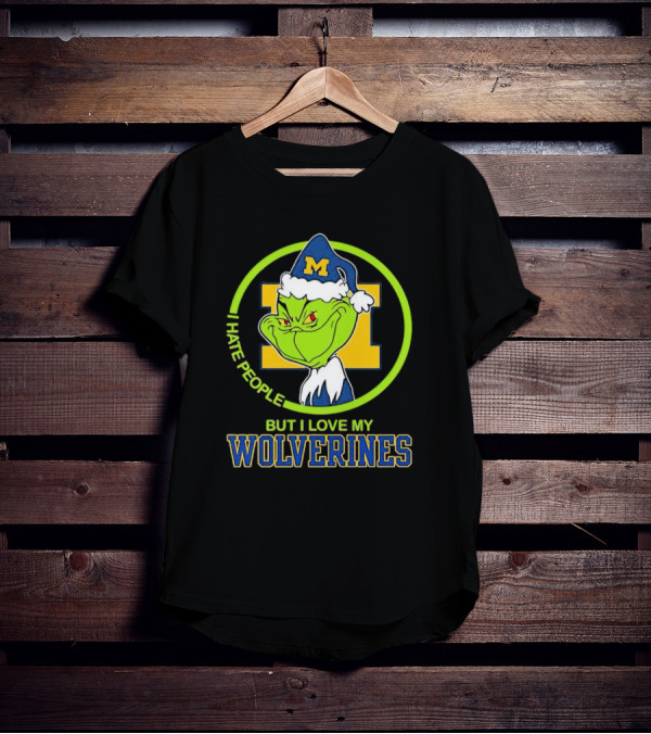 Michigan Wolverines Grinch I Hate People But I Love My Wolverines T-Shirt