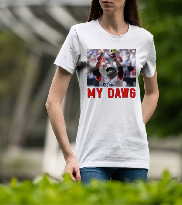 David Ortiz My Dawg Boston Red Sox T-Shirt