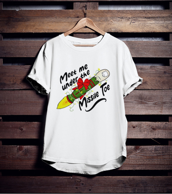 Meet Me Under The Missile Toe Rocket Holiday Pun T-Shirt