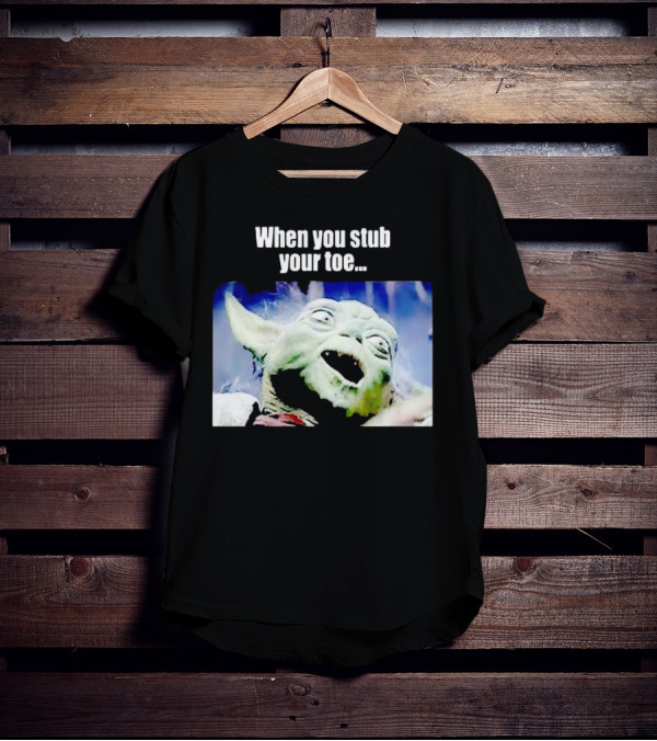 When You Stub Your Toe Yoda Meme T-Shirt