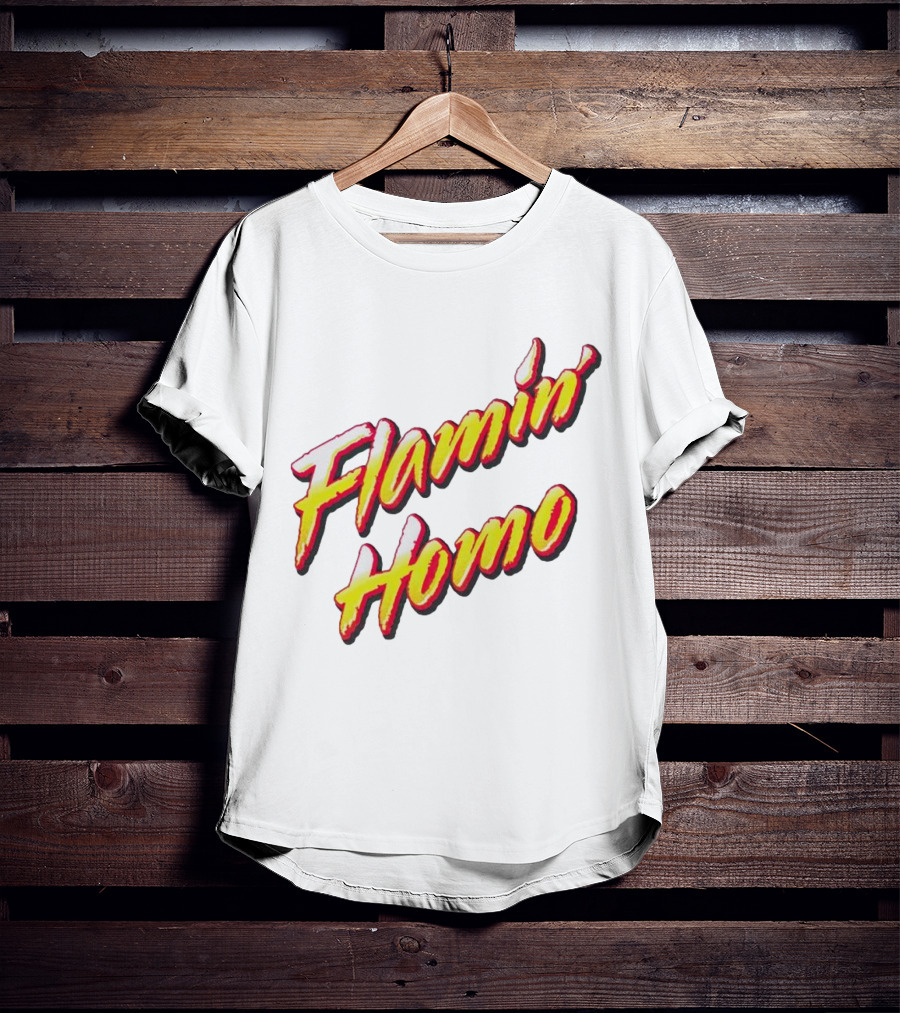 Flamin’ Homo T-Shirt