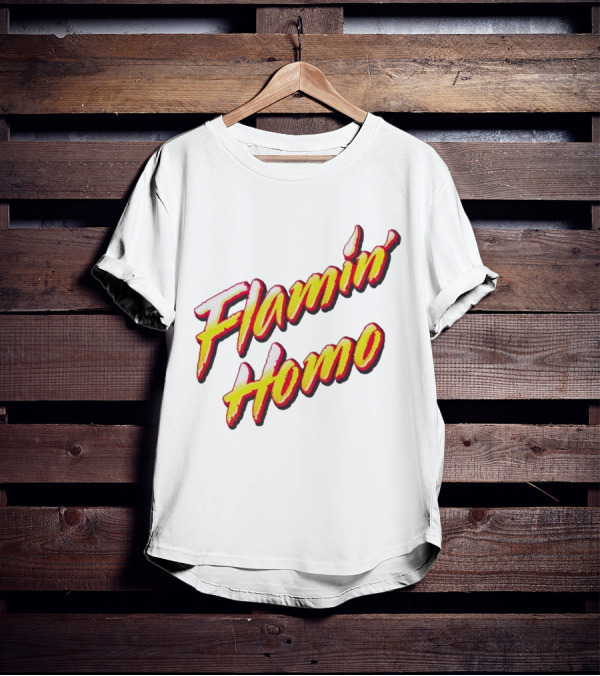 Flamin’ Homo T-Shirt