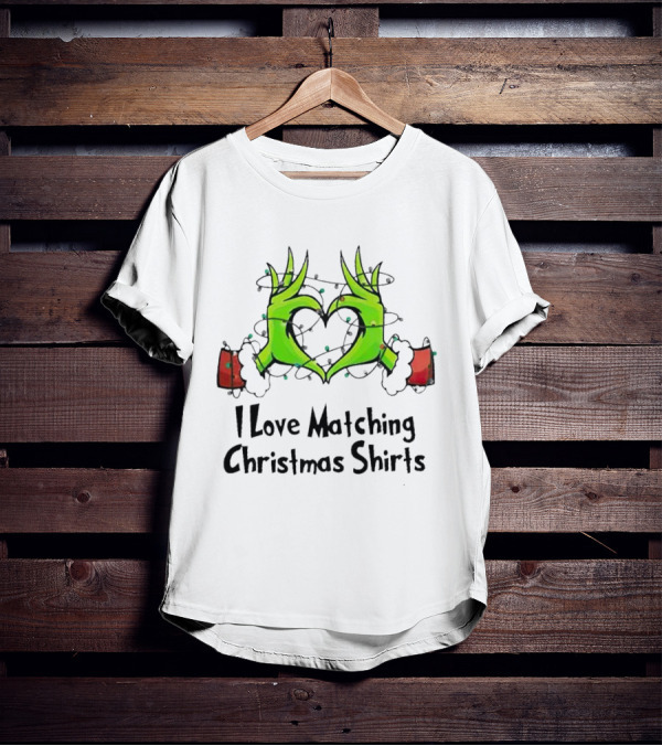 Grinch Hands Heart I Love Matching Christmas T-Shirt