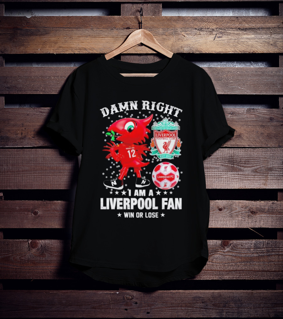 Damn Right I Am A Liverpool Fan Win Or Lose Mighty Red Snowflakes Liverpool FC Football Club Est 1892 T-Shirt