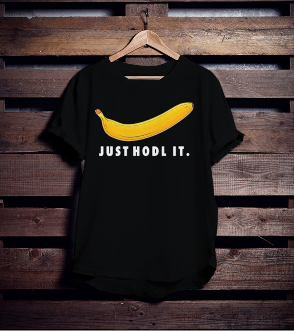 Just Hodl It Banana T-Shirt