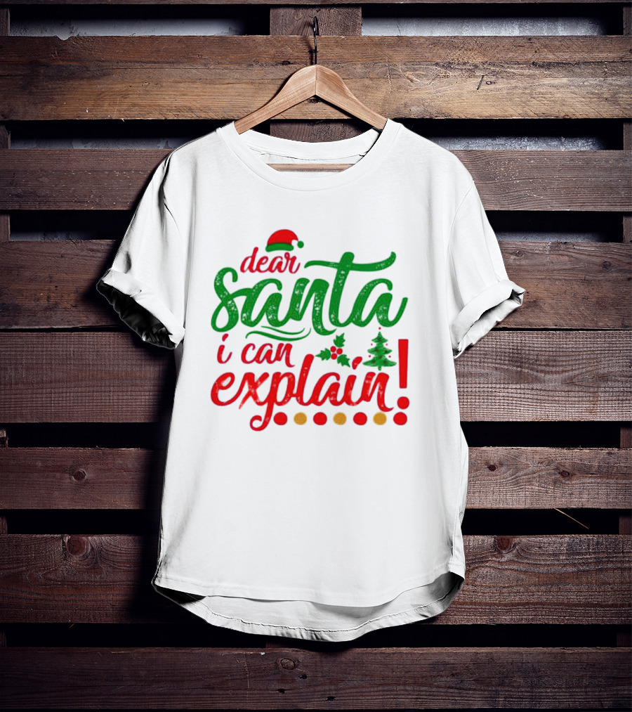 Dear Santa I Can Explain Christmas Hat Holly Tree T-Shirt