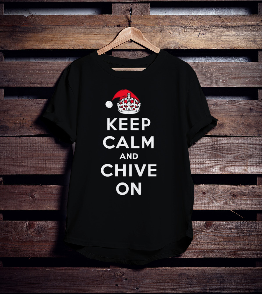 Keep Calm And Chive On Christmas With Santa Hat Crown T-Shirt