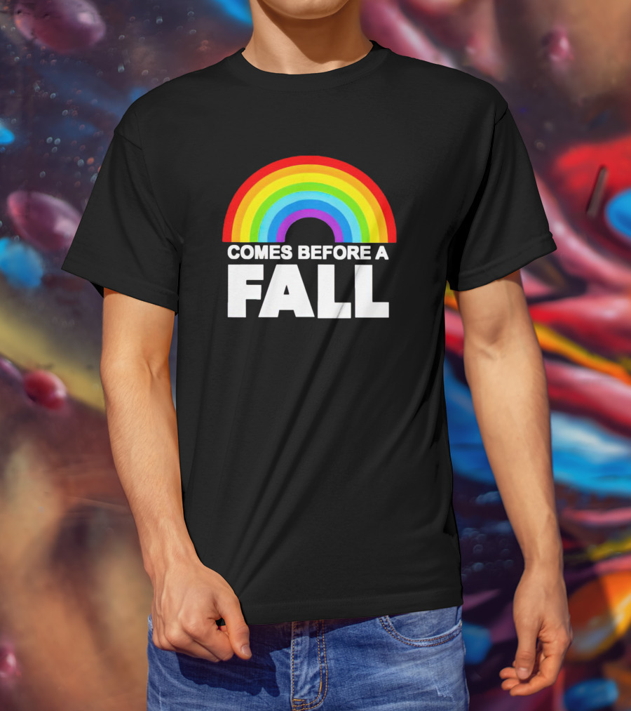 Rainbow Pride Comes Before A Fall T-Shirt