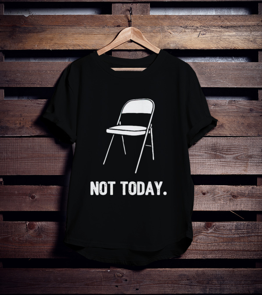 Alabama Brawl Folding Chair Not Today T-Shirt
