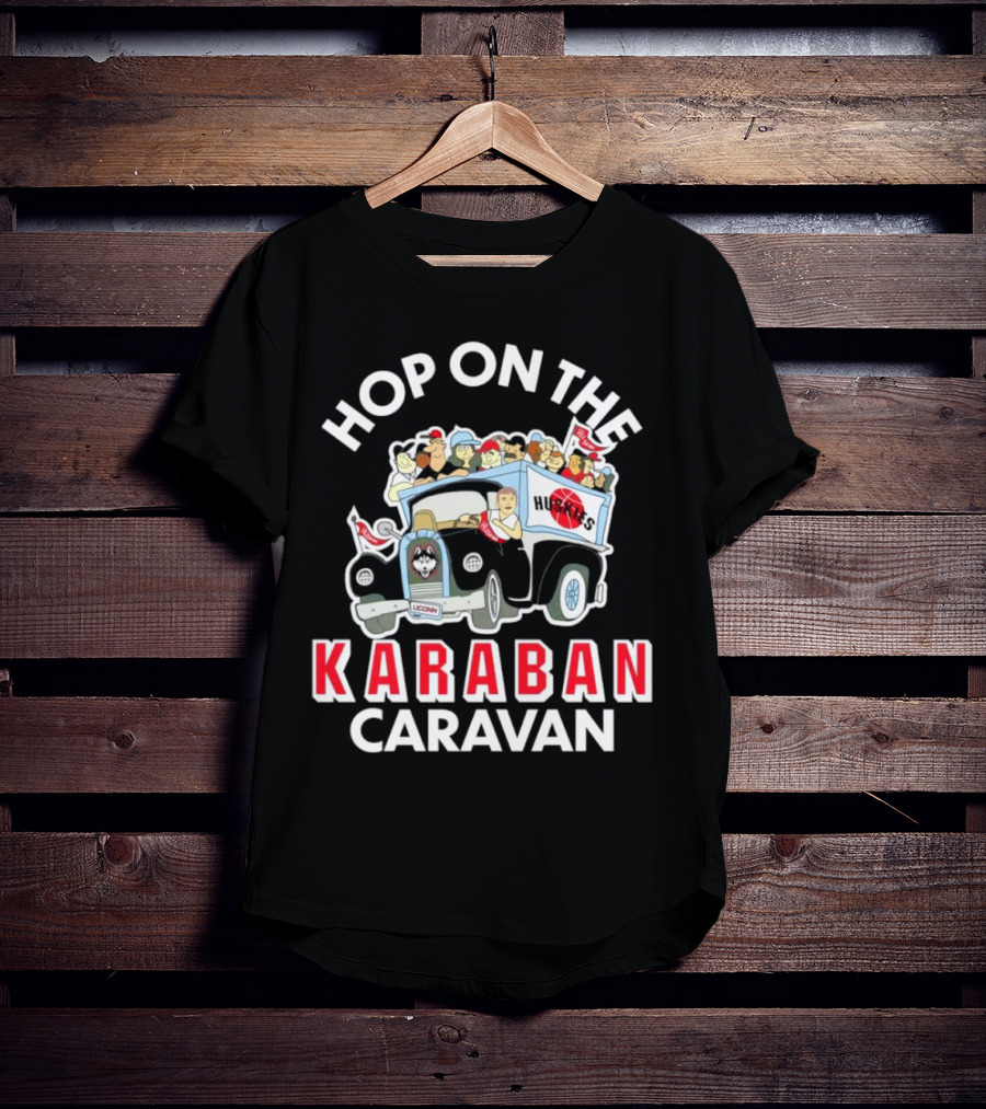 Hop On The Karaban Caravan UConn Huskies T-Shirt