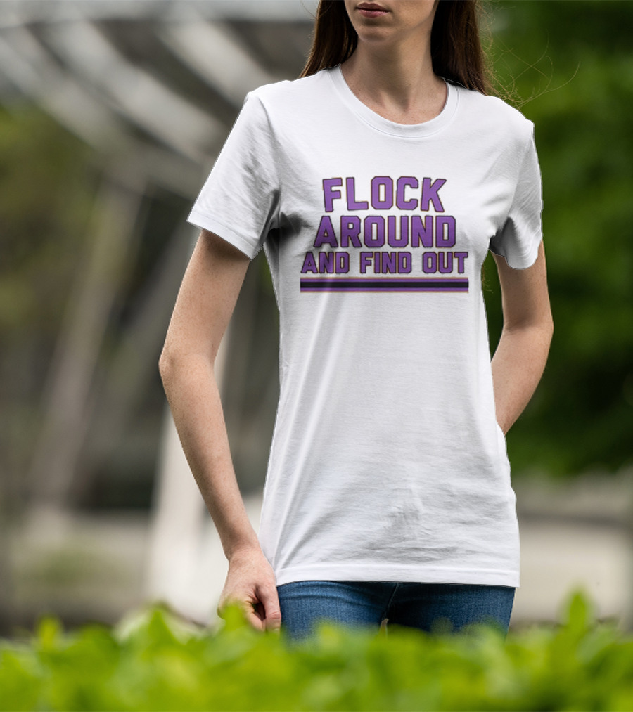 Flock Around And Find Out Baltimore Football Ravens Fan Gear T-Shirt
