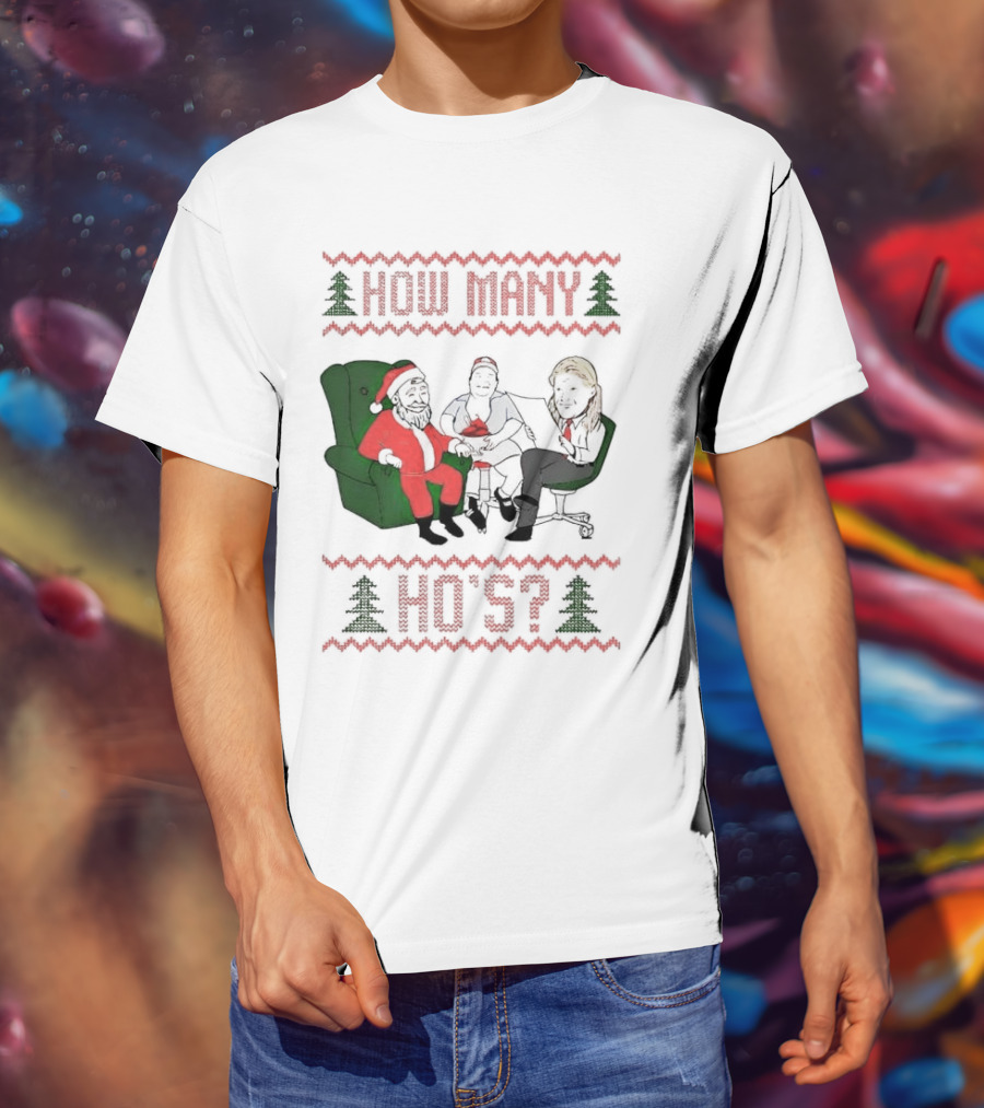 Santa Claus How Many Ho's Christmas Sweater Holiday Humor T-Shirt