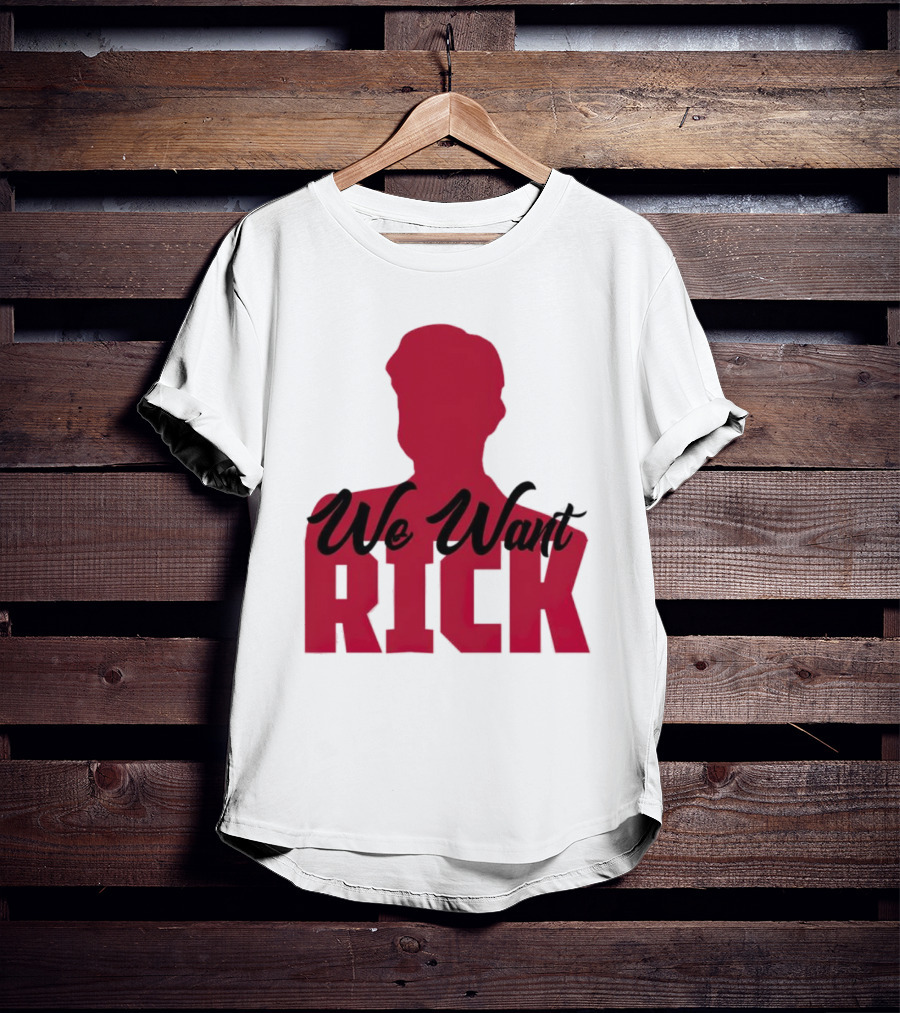 We Want Rick T-Shirt