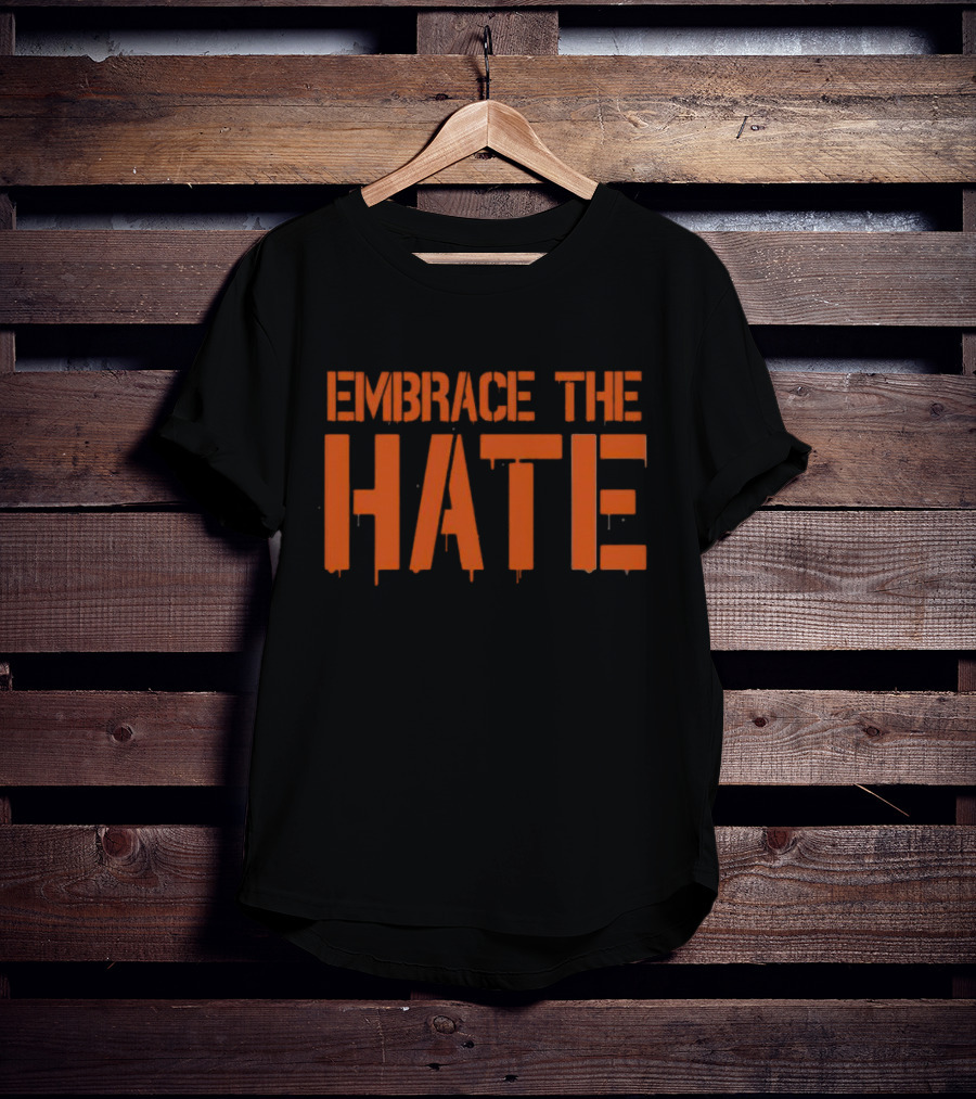 Embrace The Hate Bold Orange Dripping Letters T-Shirt