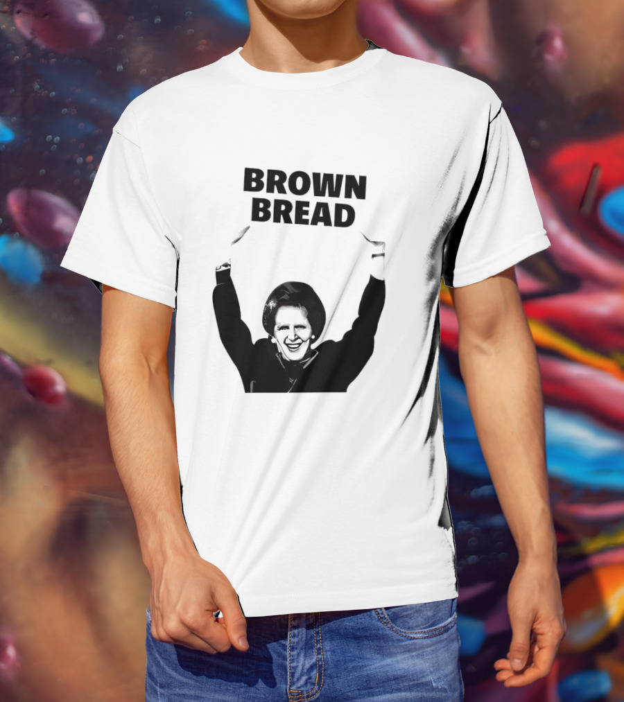 Margaret Thatcher Brown Bread Holding Sign T-Shirt
