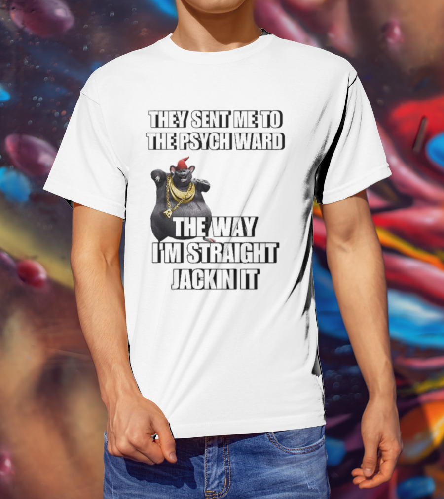 They Sent Me To The Psych Ward The Way I’m Straight Jackin It Dancing Rat With Gold Chain And Red Hat T-Shirt