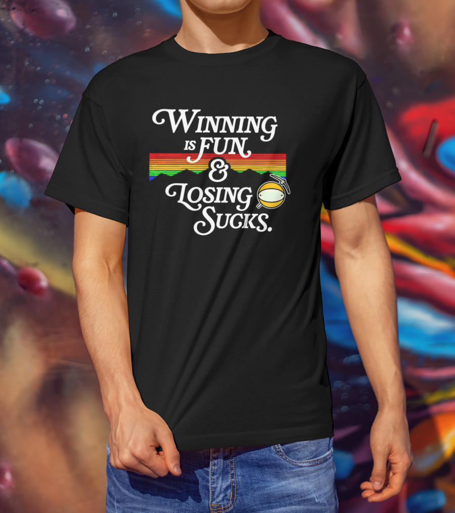 Winning Is Fun And Losing Sucks With Rainbow Stripes T-Shirt