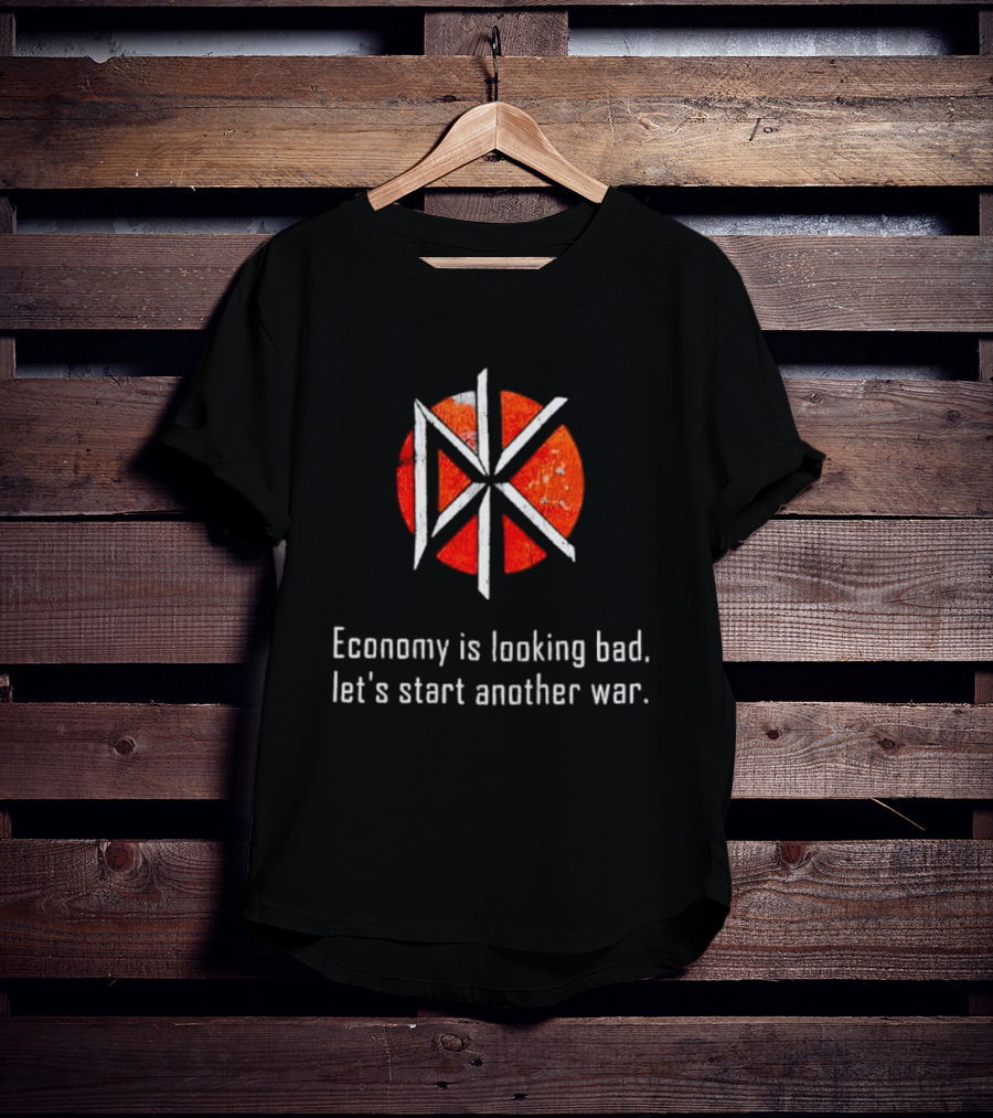 Dead Kennedys DK Logo Economy Is Looking Bad Let's Start Another War T-Shirt