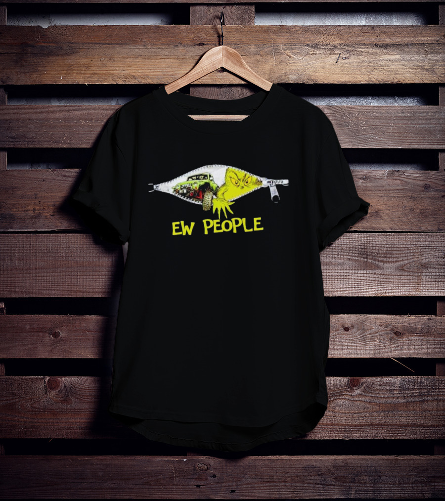 Grinch Ew People Jeep Zipper Graphics T-Shirt