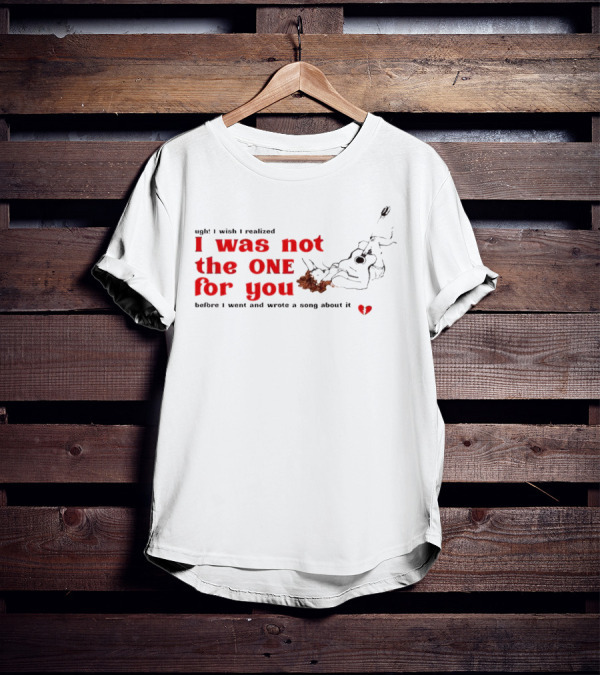 Ugh I Wish I Realized I Was Not The One For You Guitar Heartbreak Song T-Shirt