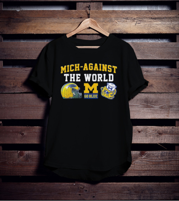 Mich-Against The World Go Blue M Helmet Wolverine M Go Blue T-Shirt