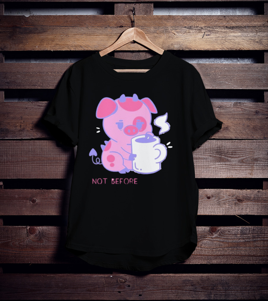 Fat Nuggets Not Before Coffee Pig Holding Steaming Mug T-Shirt