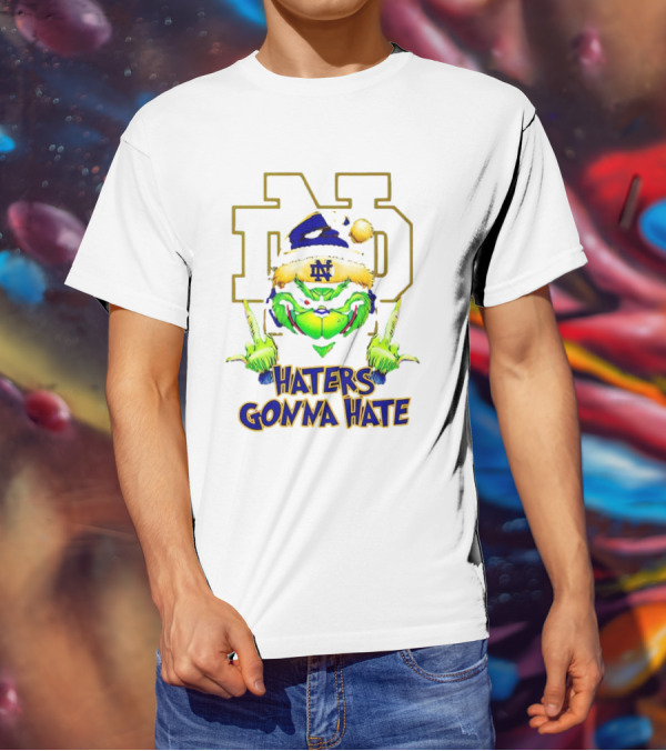 Haters Gonna Hate Notre Dame Grinch Christmas T-Shirt