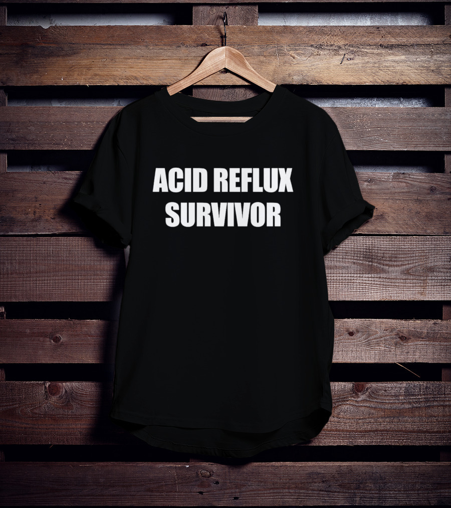 ACID REFLUX SURVIVOR TEXT T-Shirt