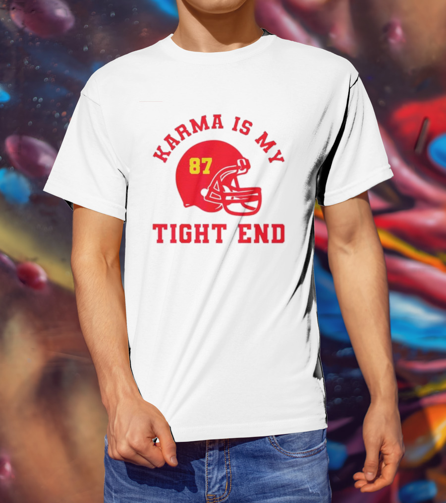 Karma Is My Tight End 87 Football Kansas T-Shirt
