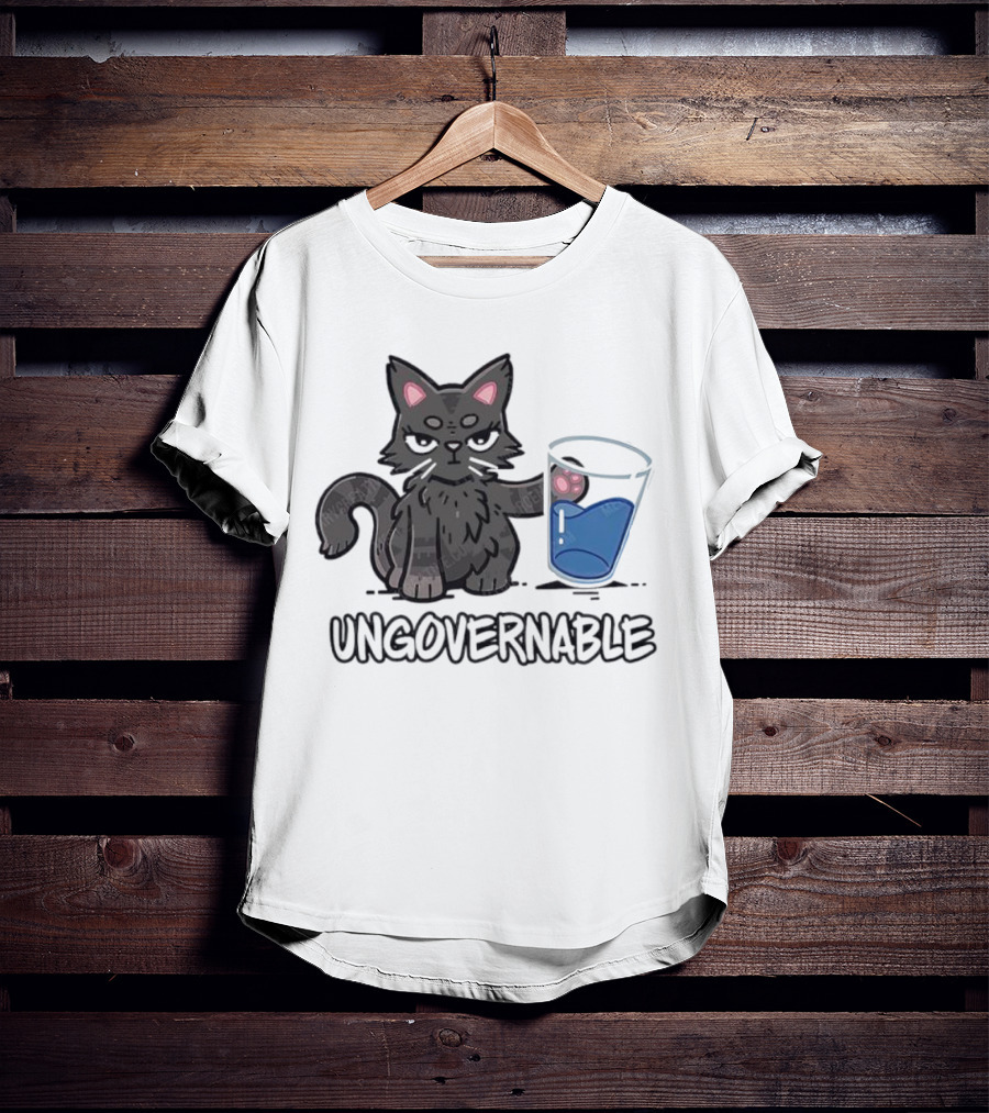 Ungovernable Cat With Water Glass Mischief T-Shirt