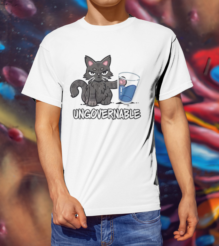 Ungovernable Cat With Water Glass Mischief T-Shirt