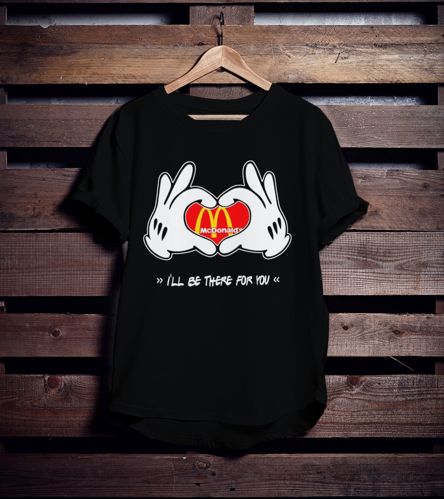 Mickey Hands Heart McDonald's I'll Be There For You T-Shirt